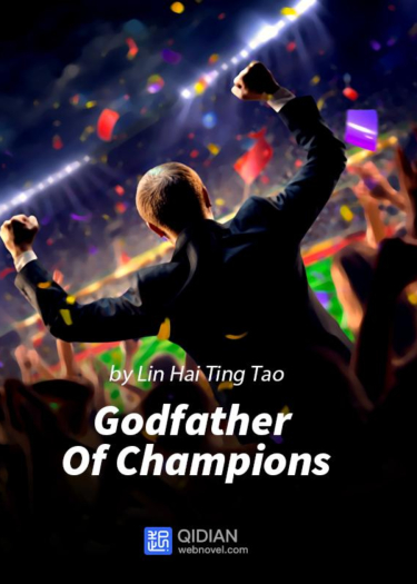 Крестный отец чемпионов / Godfather Of Champions читать ранобэ