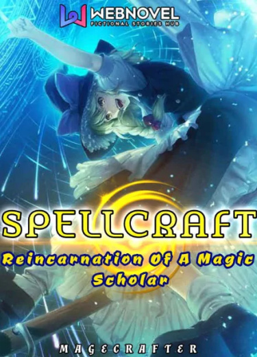 SPELLCRAFT: Реинкарнация Ученого-Мага / SPELLCRAFT: Reincarnation Of A Magic Scholar читать ранобэ